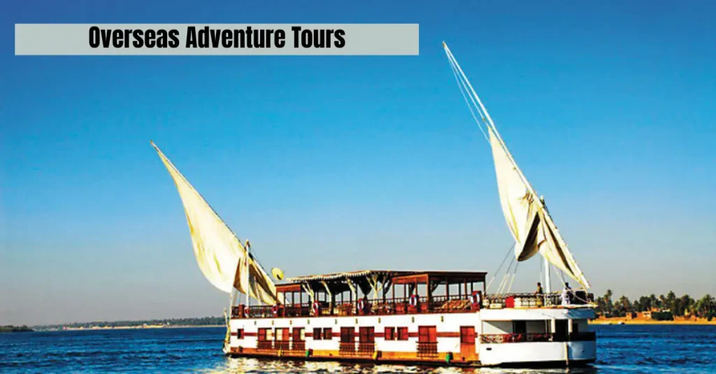 Overseas Adventure Tours – Ultimate Guide to Thrilling Travel Experiences overseas adventure tours